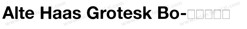 Alte Haas Grotesk Bo字体转换